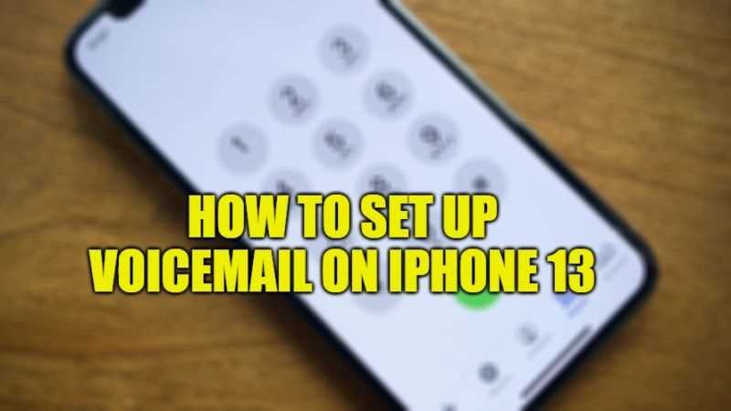 Step-by-Step Guide How to Set Up Voicemail on iPhone