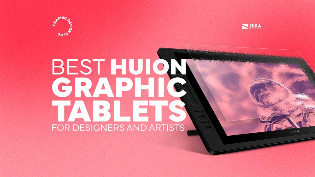 Choosing the Right Huion Tablet