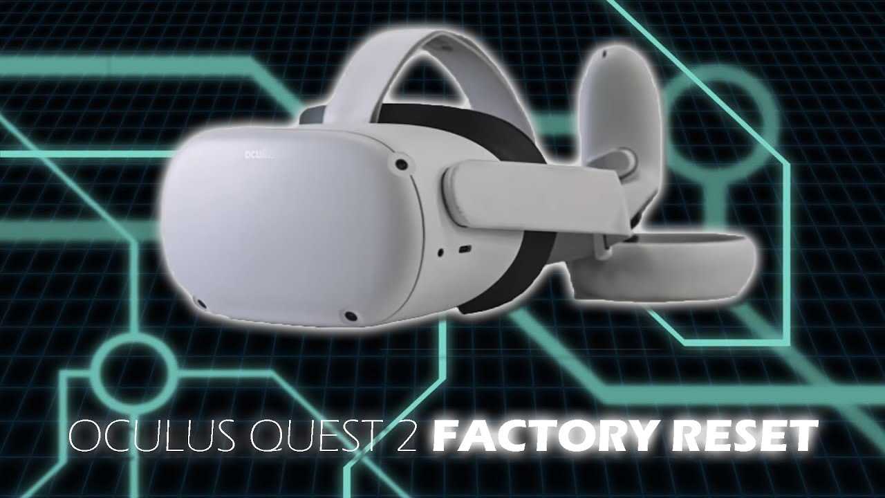 Complete Guide How to Factory Reset Oculus Quest 2
