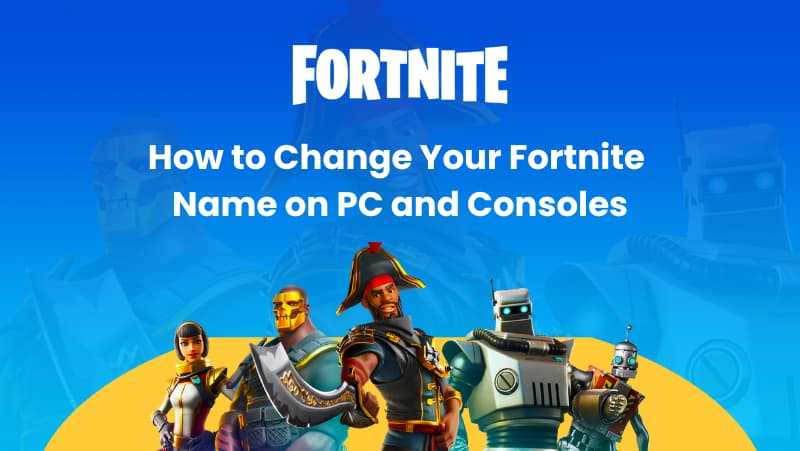 How to Change Fortnite Name Step-by-Step Guide
