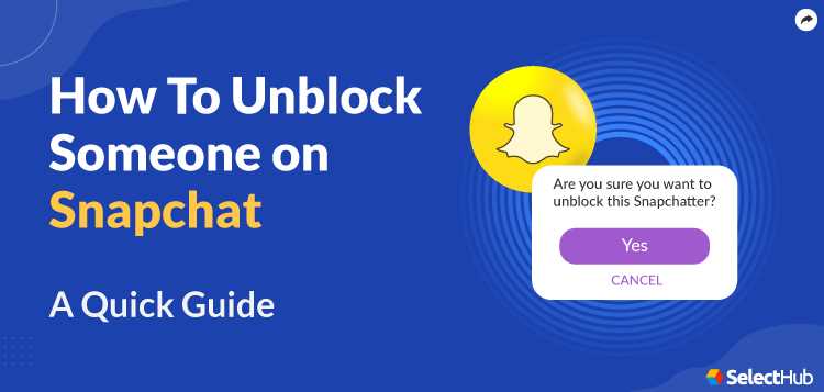 Step-by-Step Guide to Unblock Snapchat