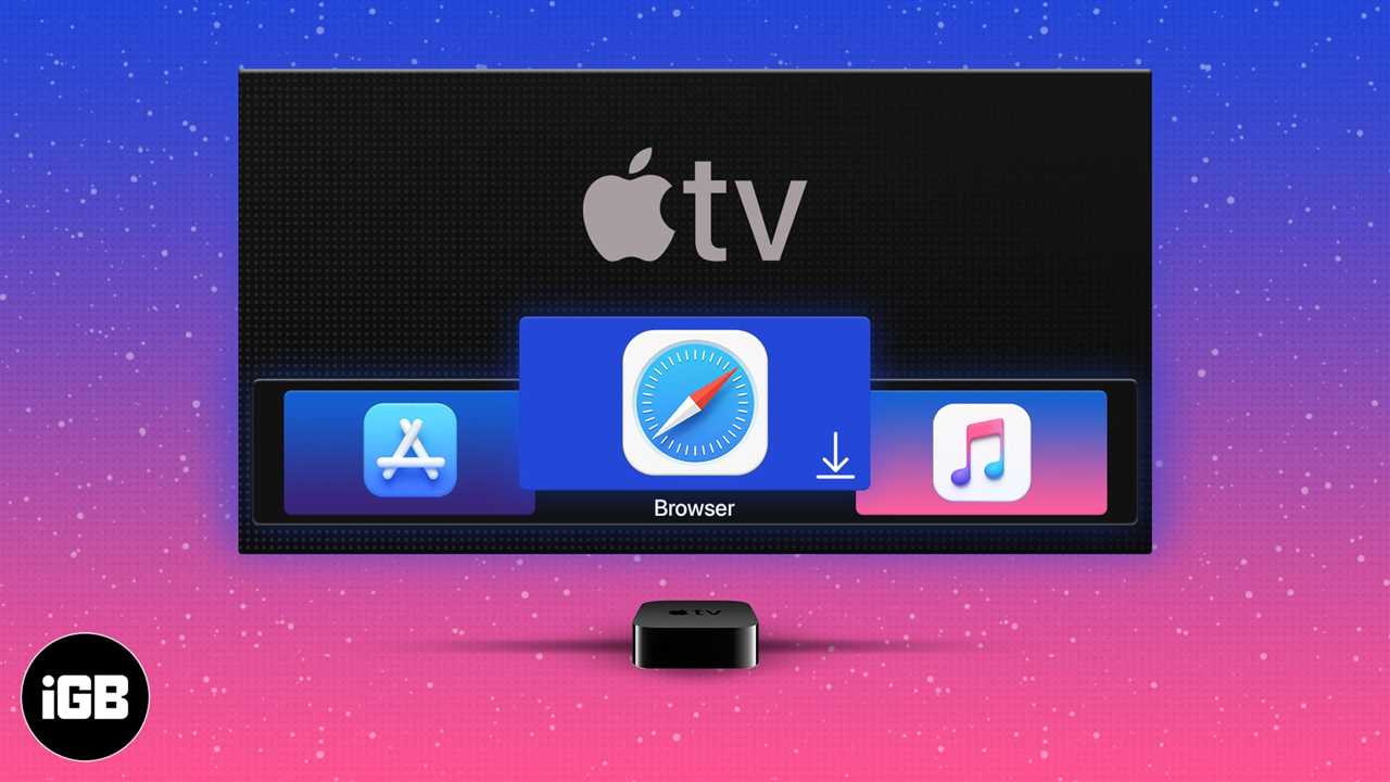 Features of the Best Apple TV Web Browser